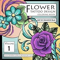 Flower Tattoo Design Coloring Book: Jenntangled Coloring Books 0692759735 Book Cover