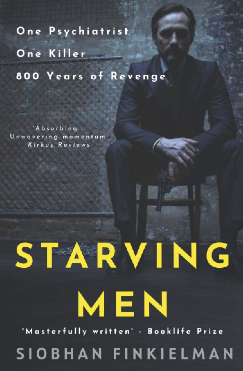 Starving Men: An Irish psychiatrist, a professional killer, and a twisted revenge for history.