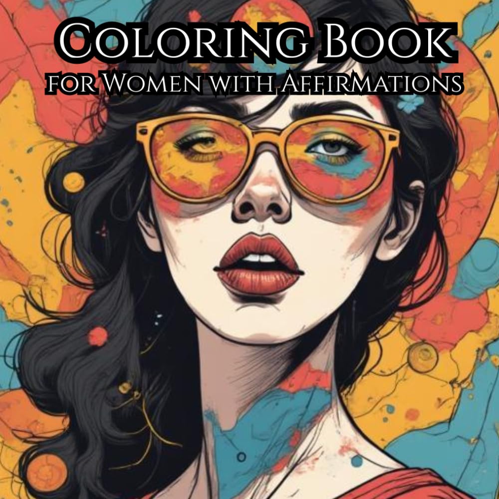 Anxiety Relief Coloring Book for Women: Bold & Simple Designs with Positive Affirmations for Stress Relief and Relaxation
