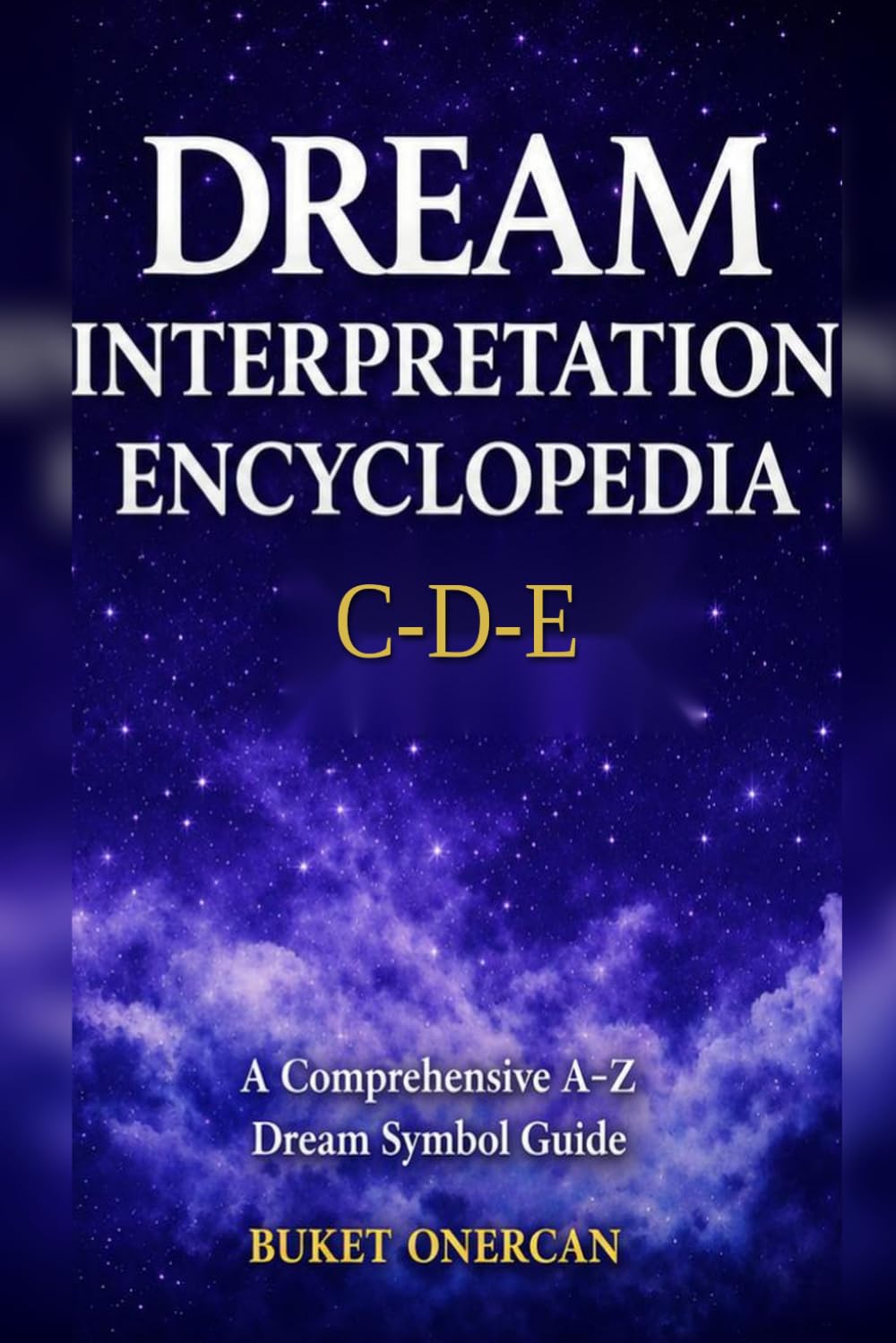 Dream Interpretation Encyclopedia: C-D-E: A Comprehensive A–Z Dream Symbol Guide