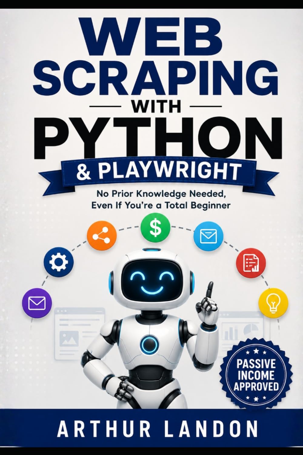 Web Scraping with Python & Playwright: No Prior Knowledge Needed, Even If You're a Total Beginner (Python Mastery)
