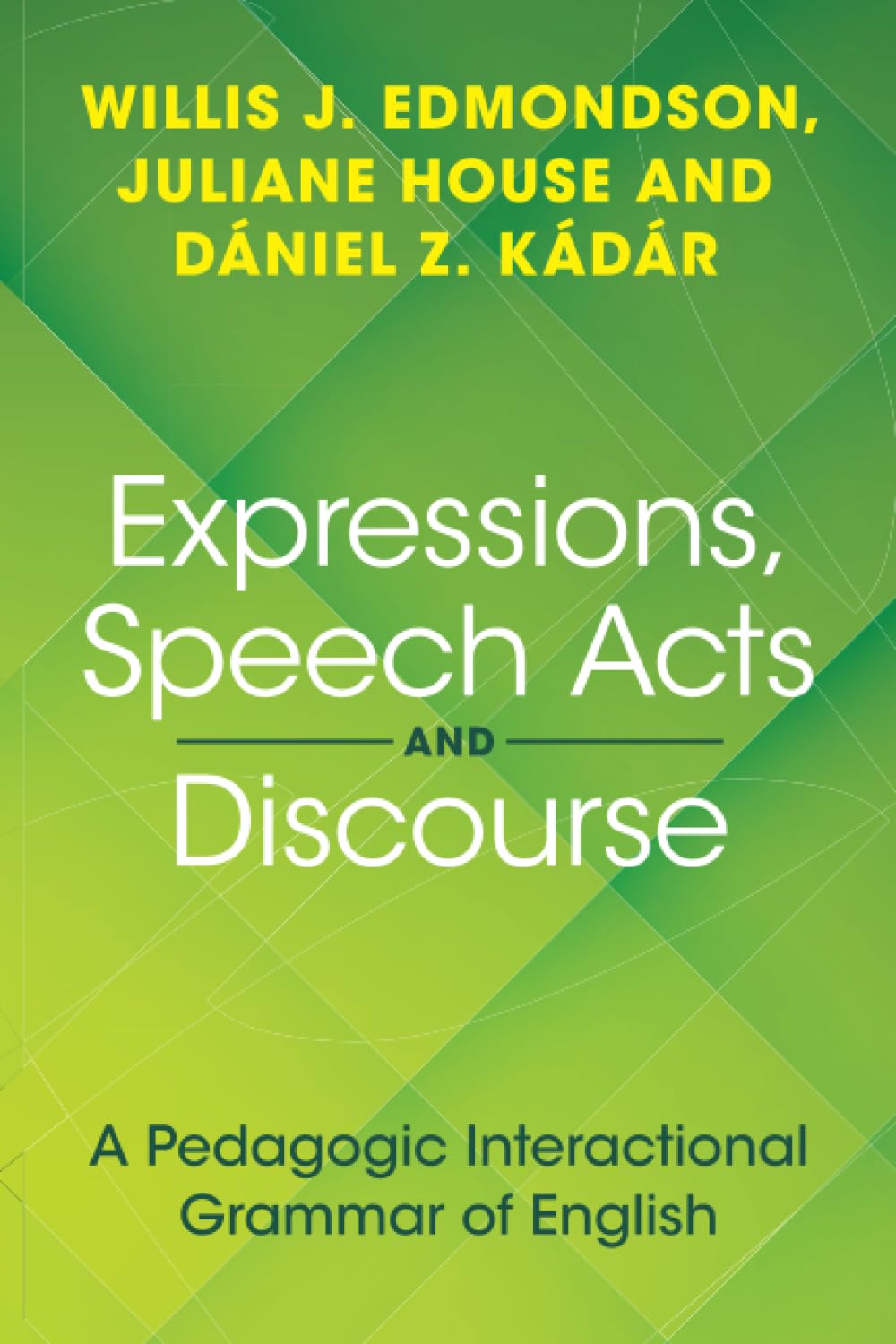 Expressions, Speech Acts and Discourse: A Pedagogic Interactional Grammar of English