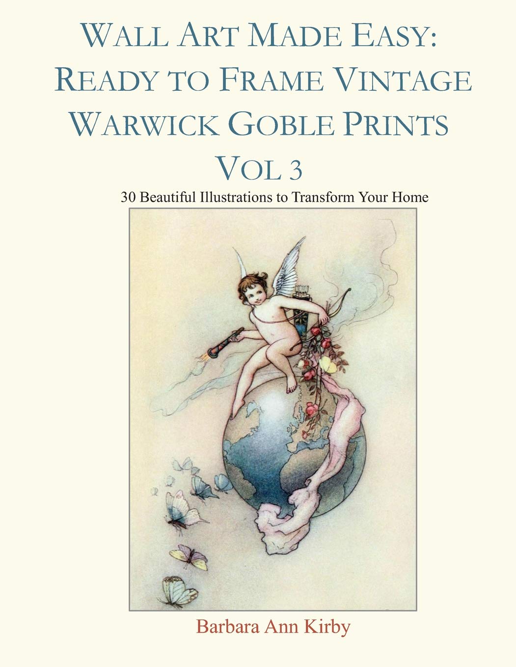 Wall Art Made Easy: Ready to Frame Vintage Warwick Goble Prints Vol 3: 30 Beautiful Illustrations to Transform Your Home