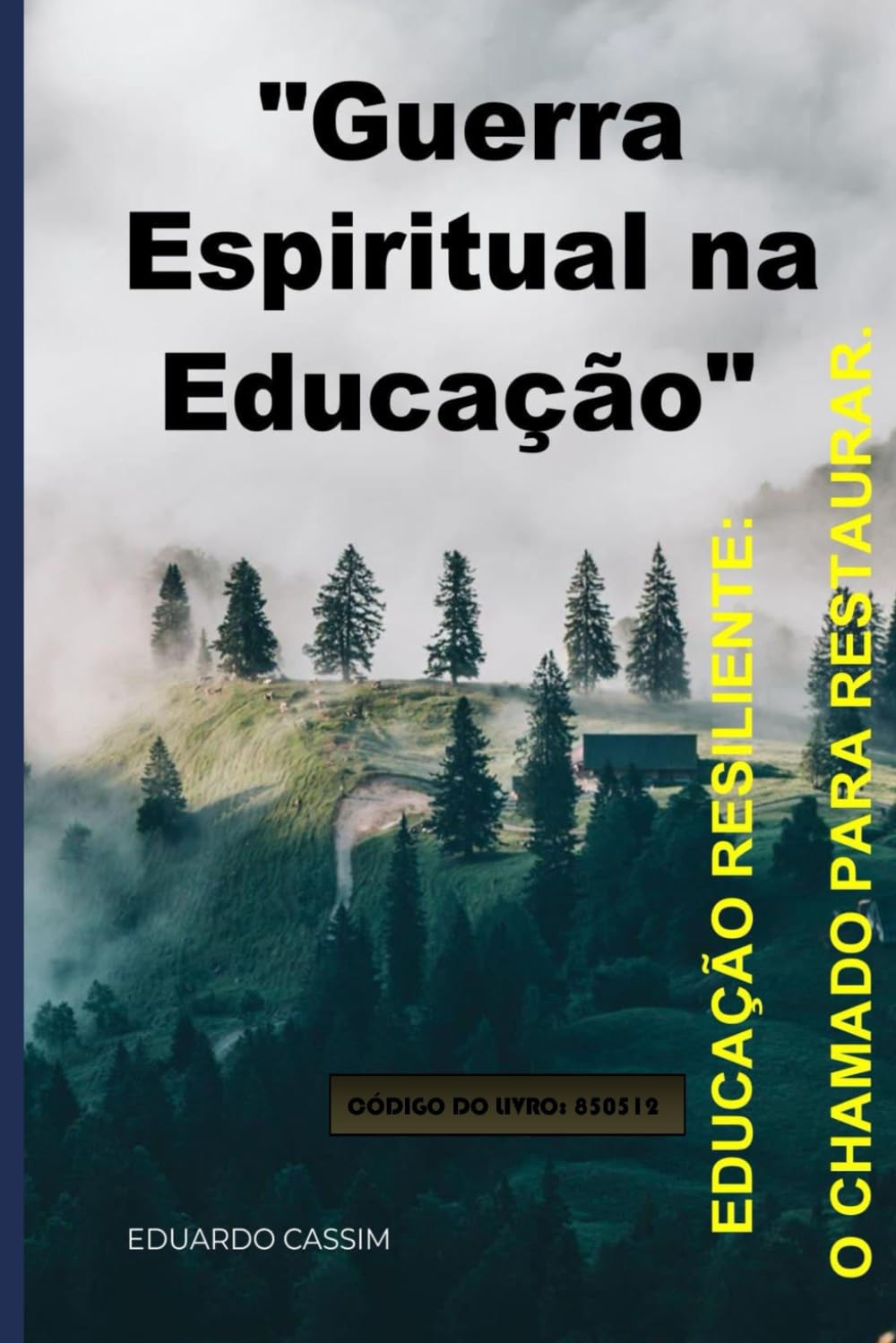 "GUERRA ESPIRITUAL NA EDUCAÇÃO": EDUCAÇÃO RESILIENTE: O CHAMADO PARA RESTAURAR.