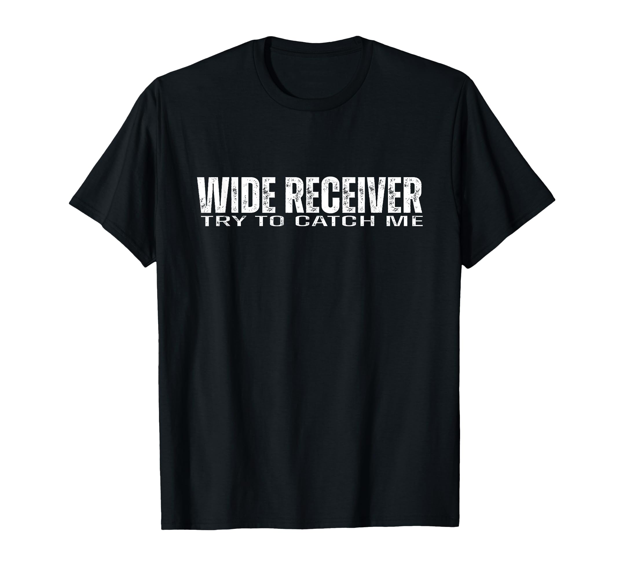 Wide Receiver WR Try To Catch Me | Funny Football Athlete T-Shirt