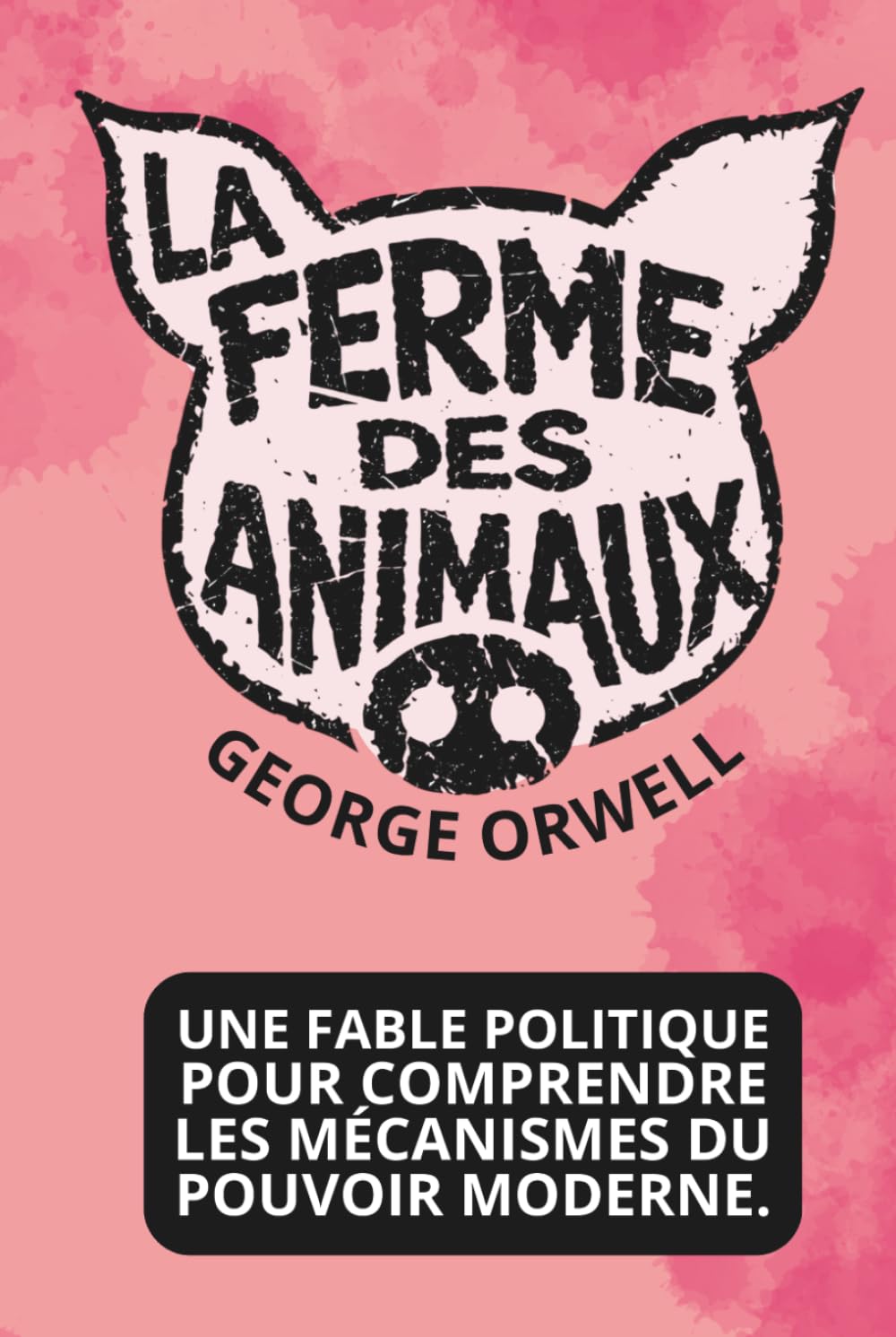 La ferme des animaux - Édition enrichie: avec 150 fiches pratiques pour comprendre les mécanismes du pouvoir moderne