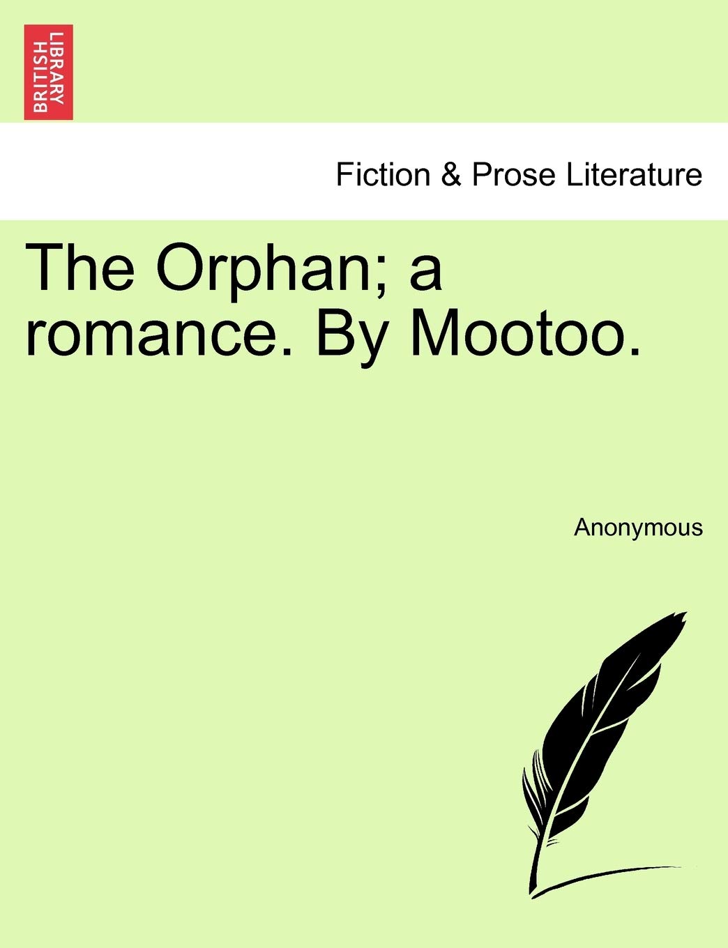 The Orphan; A Romance. by Mootoo.