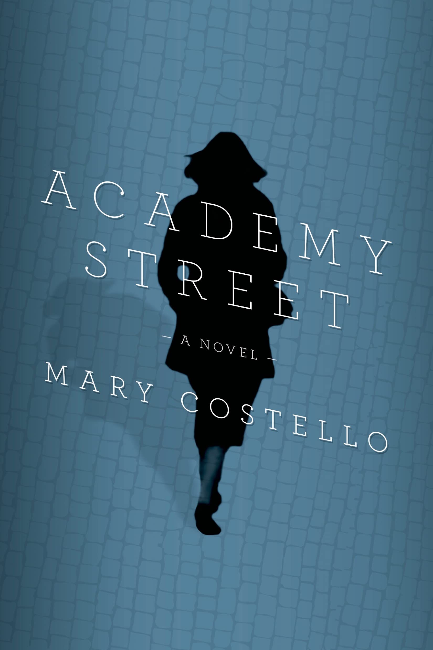 Academy Street: A Novel Costello, Mary