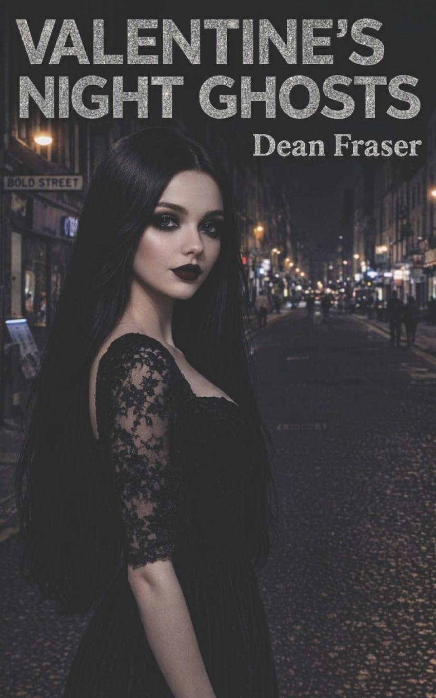 Valentines Night Ghosts by Dean Fraser PAPERBACK 9798266317659