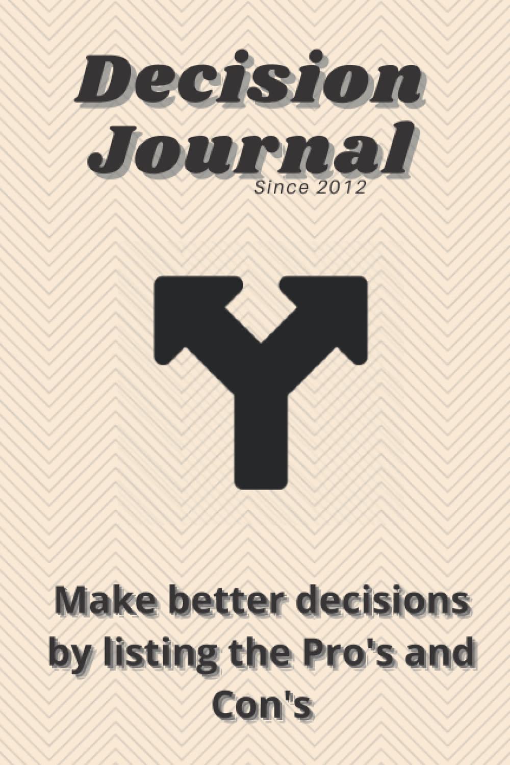 Decision JournaL: Journal to write decisions to make and list Pro's and Con's
