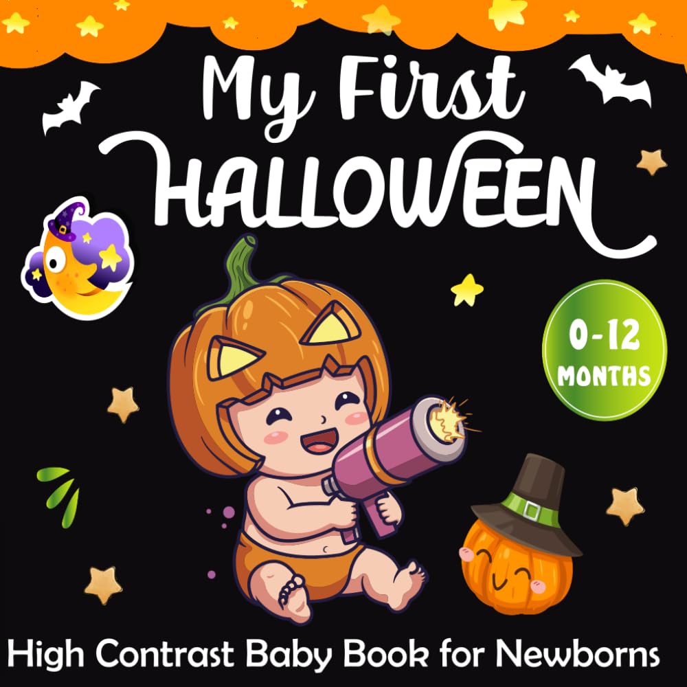 My First Halloween High Contrast Baby Book for Newborns: Heartwarming Halloween Poems with Cute Illustrations for Every Spooky & Magical Baby Moment (Perfect for Babies 0–12 Months)