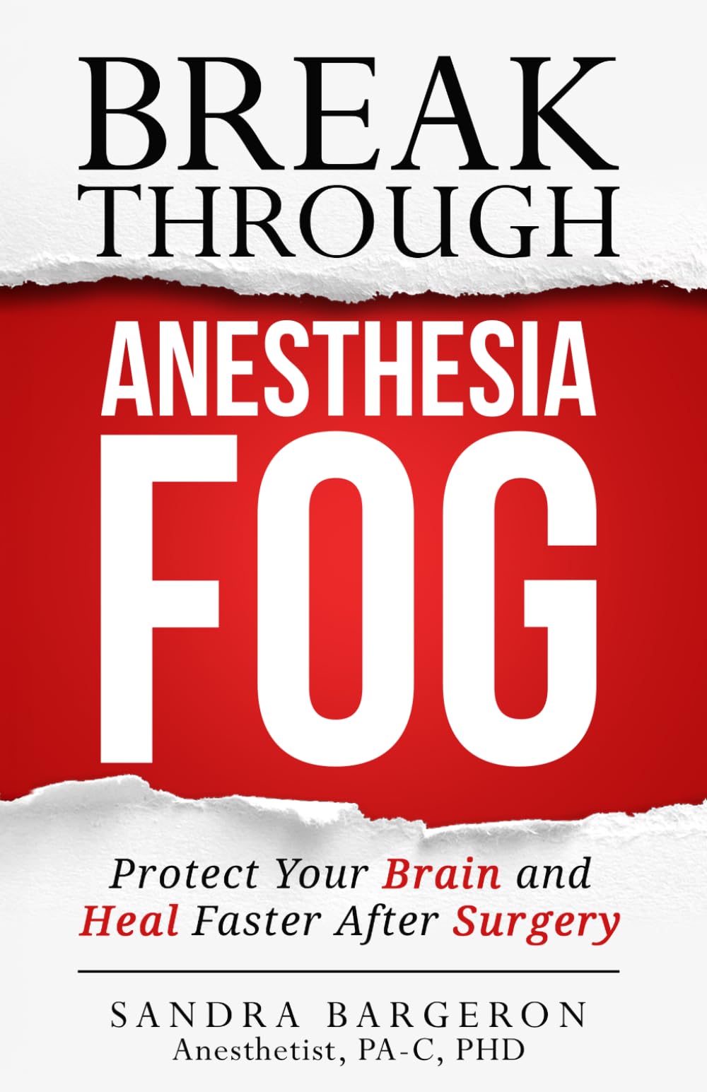 Break Through Anesthesia Fog: Protect Your Brain and Heal Faster After Surgery