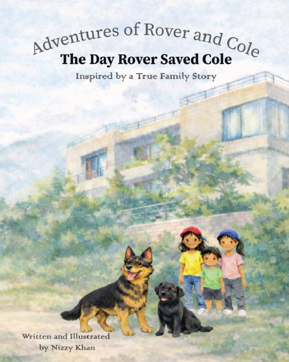 The Day Rover Saved Cole: Inspired By a True Family Story (Adventures of Rover and Cole)