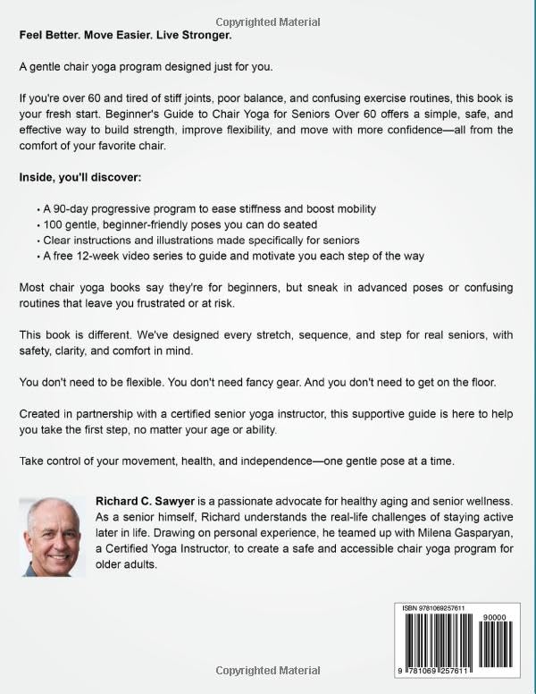 Beginner’s Guide to Chair Yoga for Seniors Over 60: A Comprehensive 90-Day Program with Safe, Simple Poses to Progressively Enhance Flexibility, Mobility, and Overall Health - Image 2