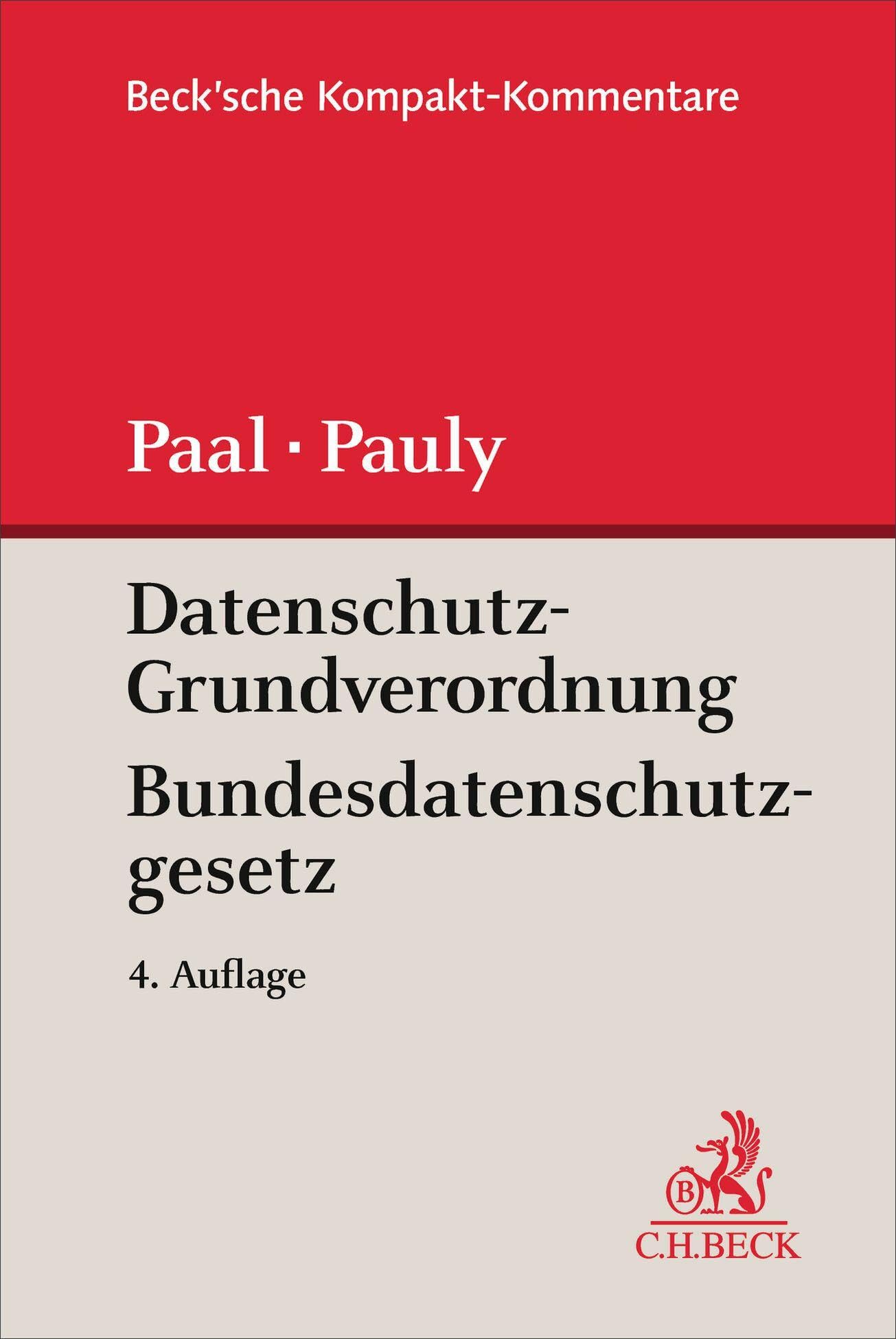 Datenschutz-Grundverordnung Bundesdatenschutzgesetz. DS-GVO BDSG (Beck'sche Kompakt-Kommentare)