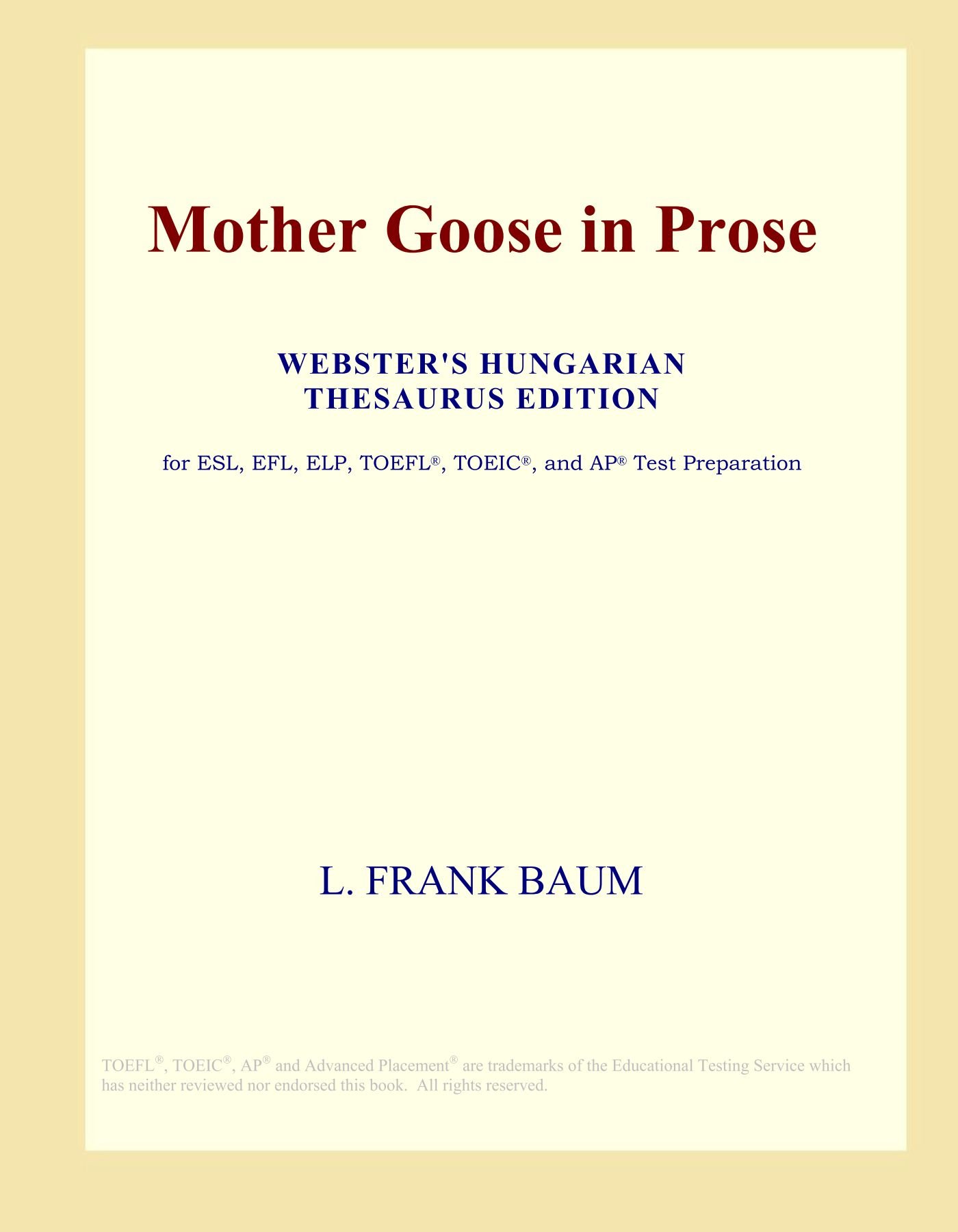 Mother Goose in Prose (Webster's Hungarian Thesaurus Edition)