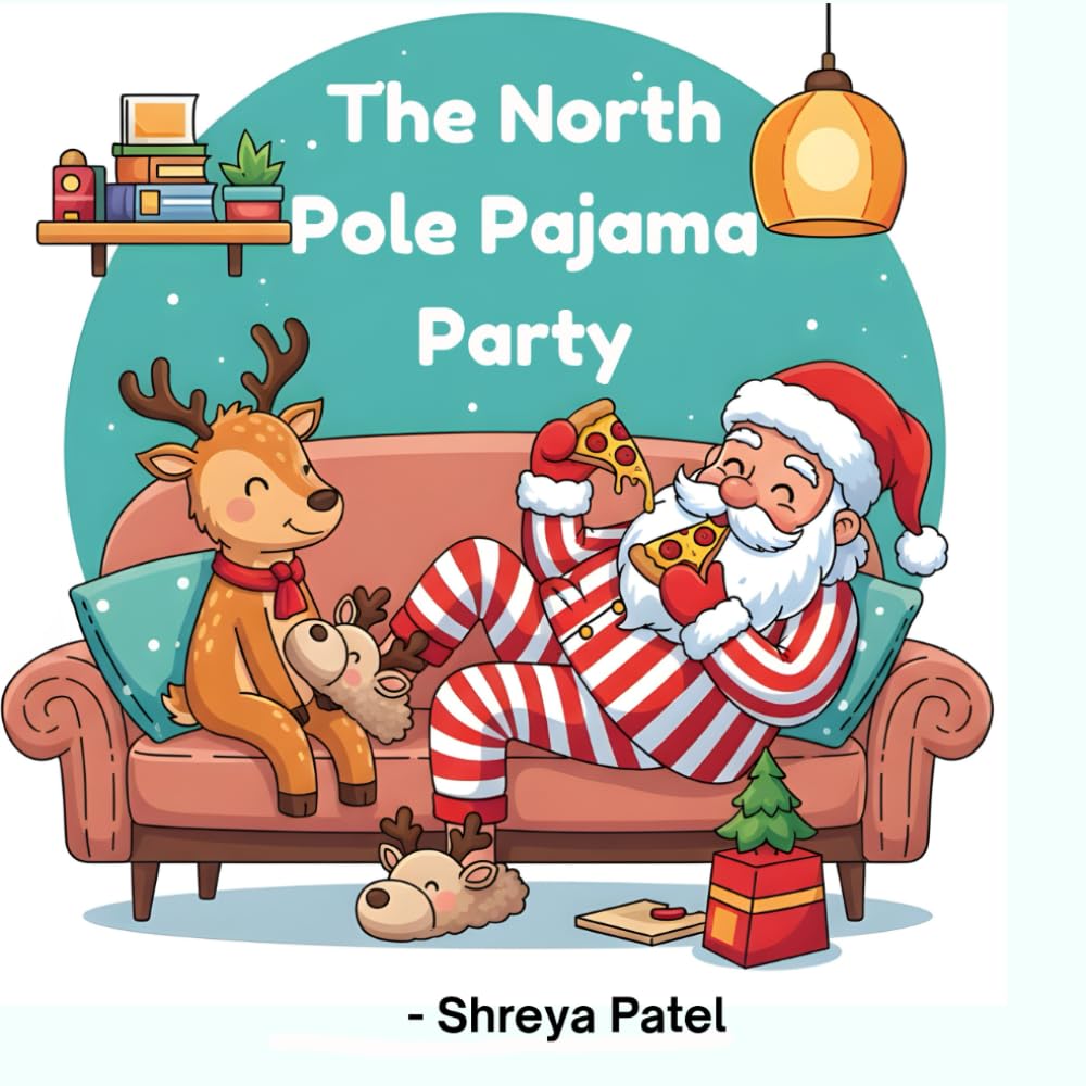 The North Pole Pajama Party: A Funny Christmas Story About Santa's Day Off on December 26th