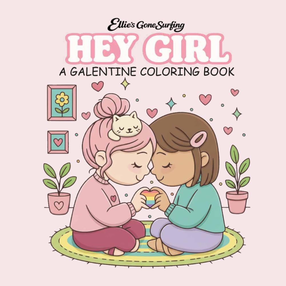 Hey Girl: A Galentine Coloring Book