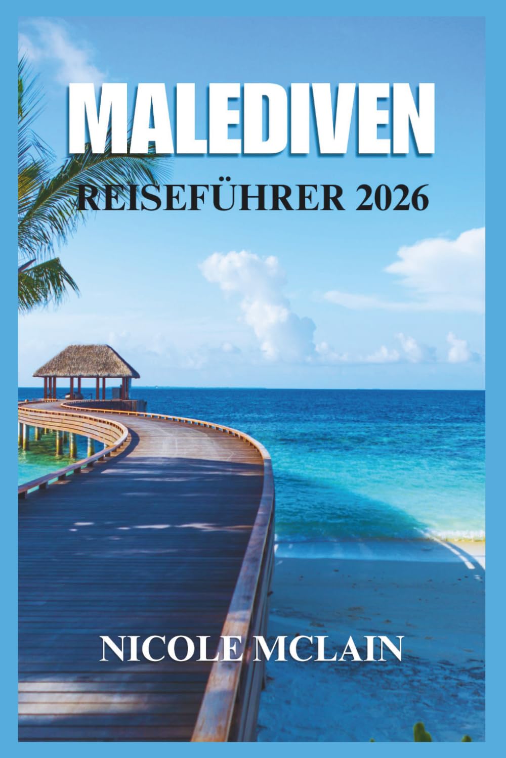 MALEDIVEN- REISEFÜHRER 2026