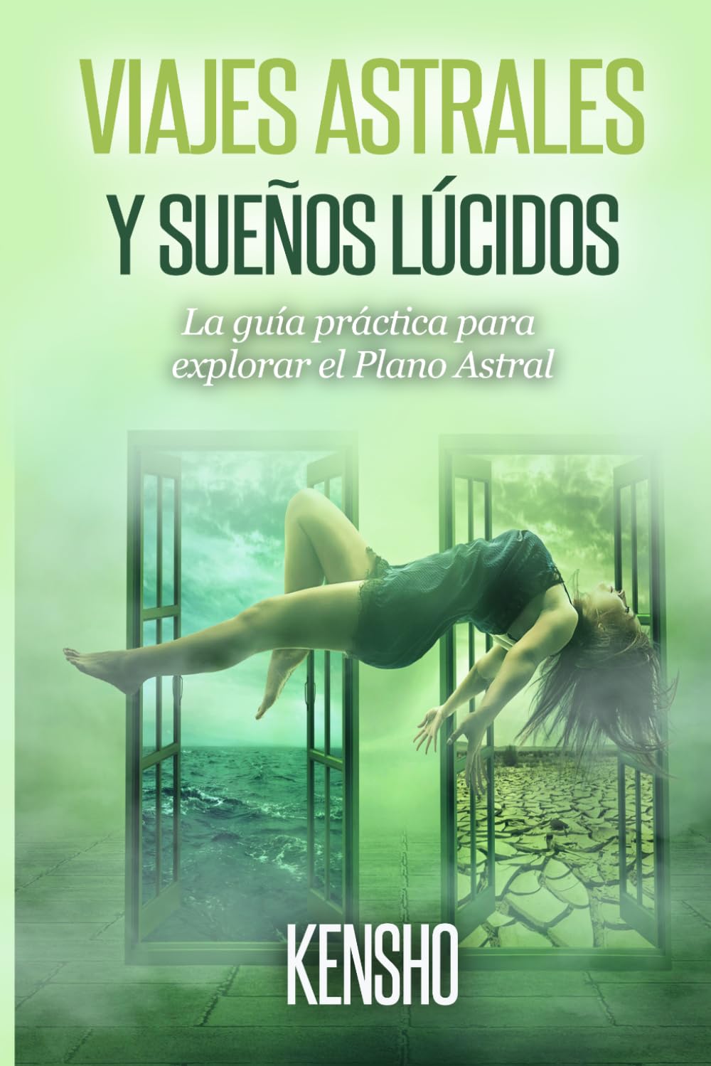 Viajes Astrales y Sueños Lúcidos: La Guía Práctica Para Explorar el Plano Astral: 1