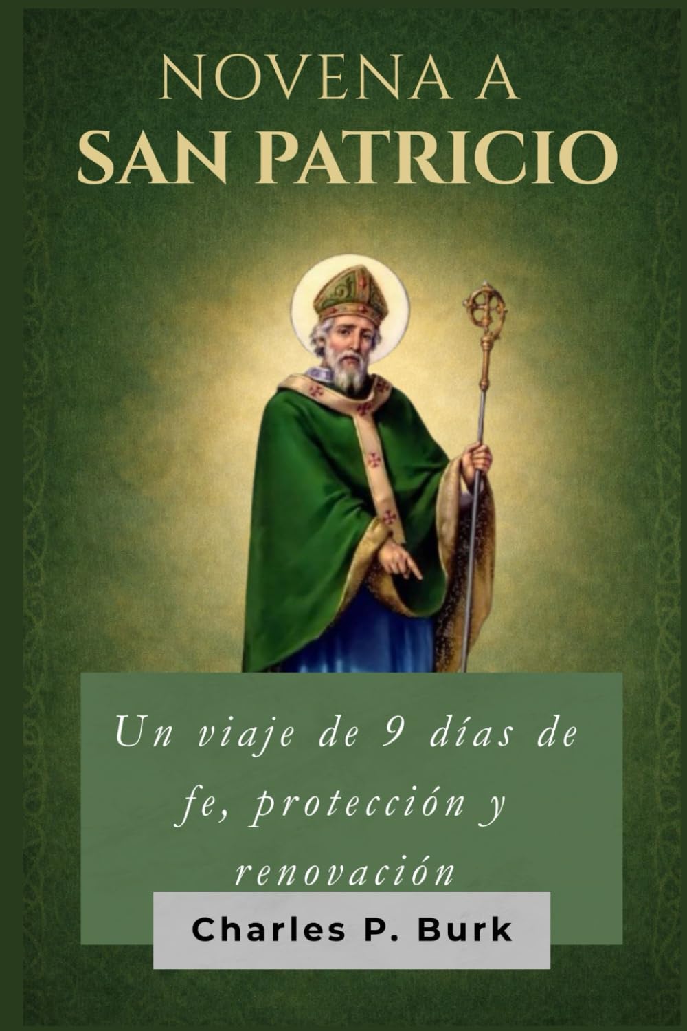 NOVENA A SAN PATRICIO: Un viaje de 9 días de fe, protección y renovación