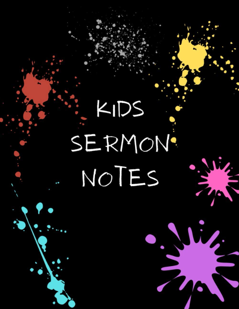 KIDS SERMON NOTES: It's the perfect inspritional tool to record and reflect each week sermon for kids and girls|120 pages| 8.5x11 in | interior and ... a special gift for christmas and birthday's