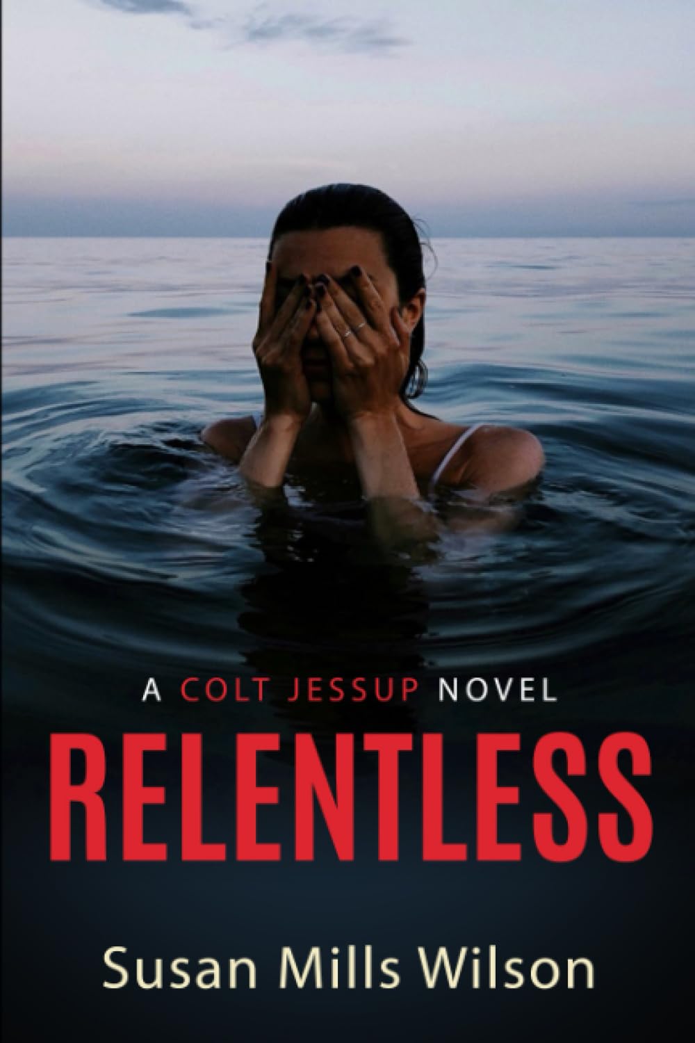 Relentless: Book Two, A Colt Jessup Novel, A Criminal Seeking Revenge In The Caribbean Must Be Stopped Before More People Die