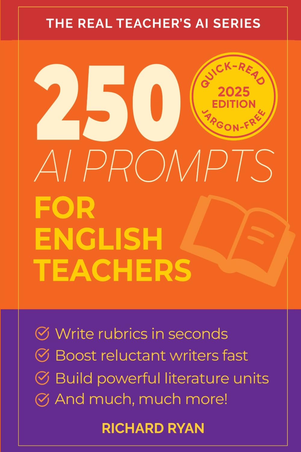 250 AI Prompts for English Teachers: Save Time, Spark Ideas, and Supercharge Your Lessons with ChatGPT and Other AI Tools (Real Teacher's AI)