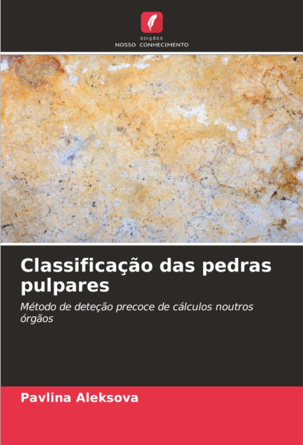 Classificação das pedras pulpares: Método de deteção precoce de cálculos noutros órgãos