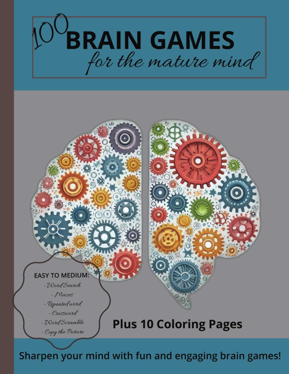 BRAIN GAMES FOR THE MATURE MIND: Puzzle Book specially created for those living with Early Stages of Parkinson's or Dementia.