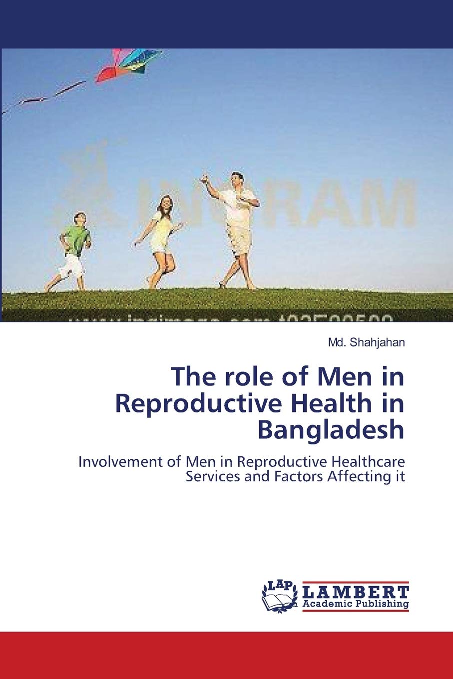 The role of Men in Reproductive Health in Bangladesh: Involvement of Men in Reproductive Healthcare Services and Factors Affecting it