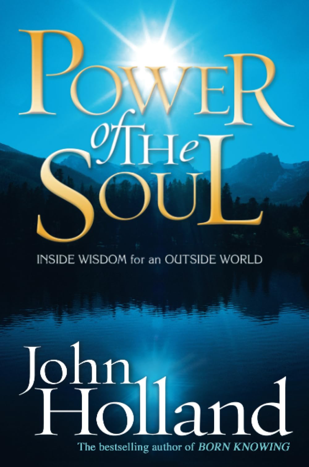 Power of the Soul: Inside Wisdom for an Outside World
