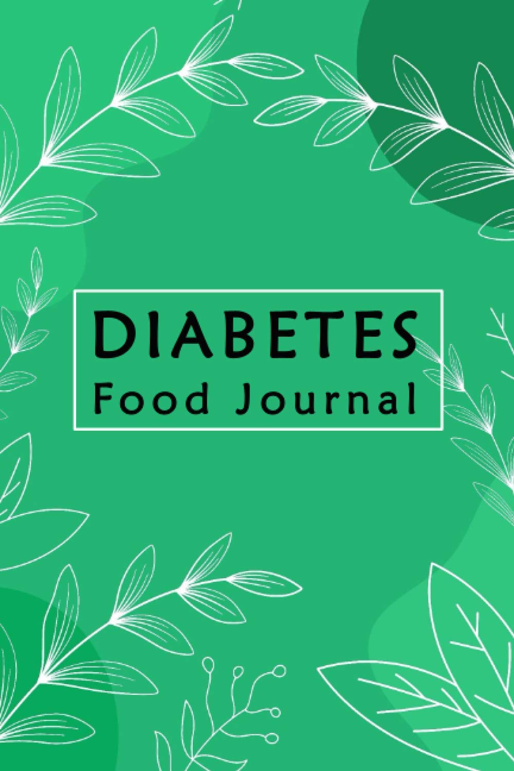 Diabetes Food Journal: A Daily Log for Tracking Blood Sugar log, Blood Pressure, Weight, Nutrition, Activity, diet journal and food diary diabetes, ... food journal log book, diabetic diet.