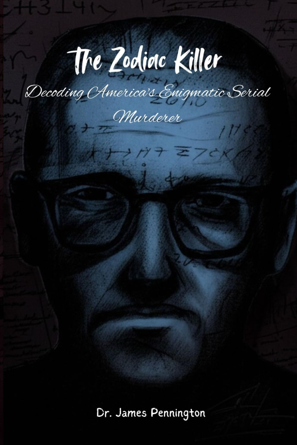 The Zodiac Killer: Decoding America's Enigmatic Serial Murderer