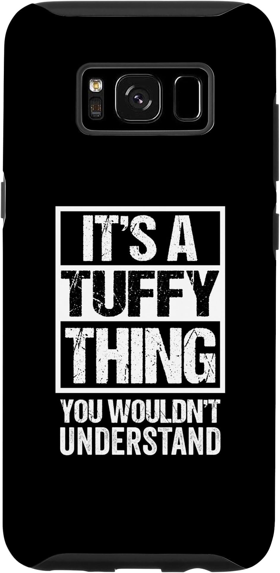 Galaxy S8 It's A Tuffy Thing You Wouldn't Understand Pet Name Case