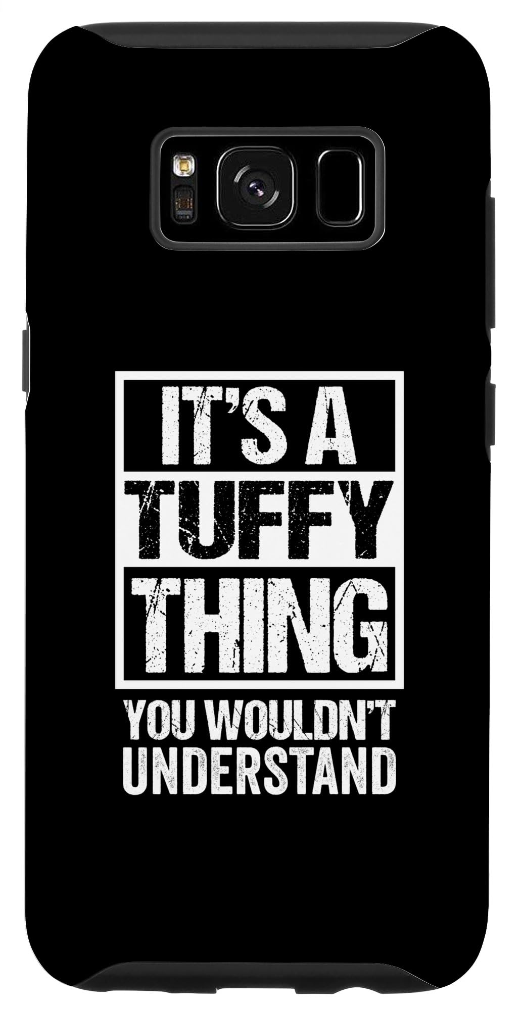 Galaxy S8 It's A Tuffy Thing You Wouldn't Understand Pet Name Case