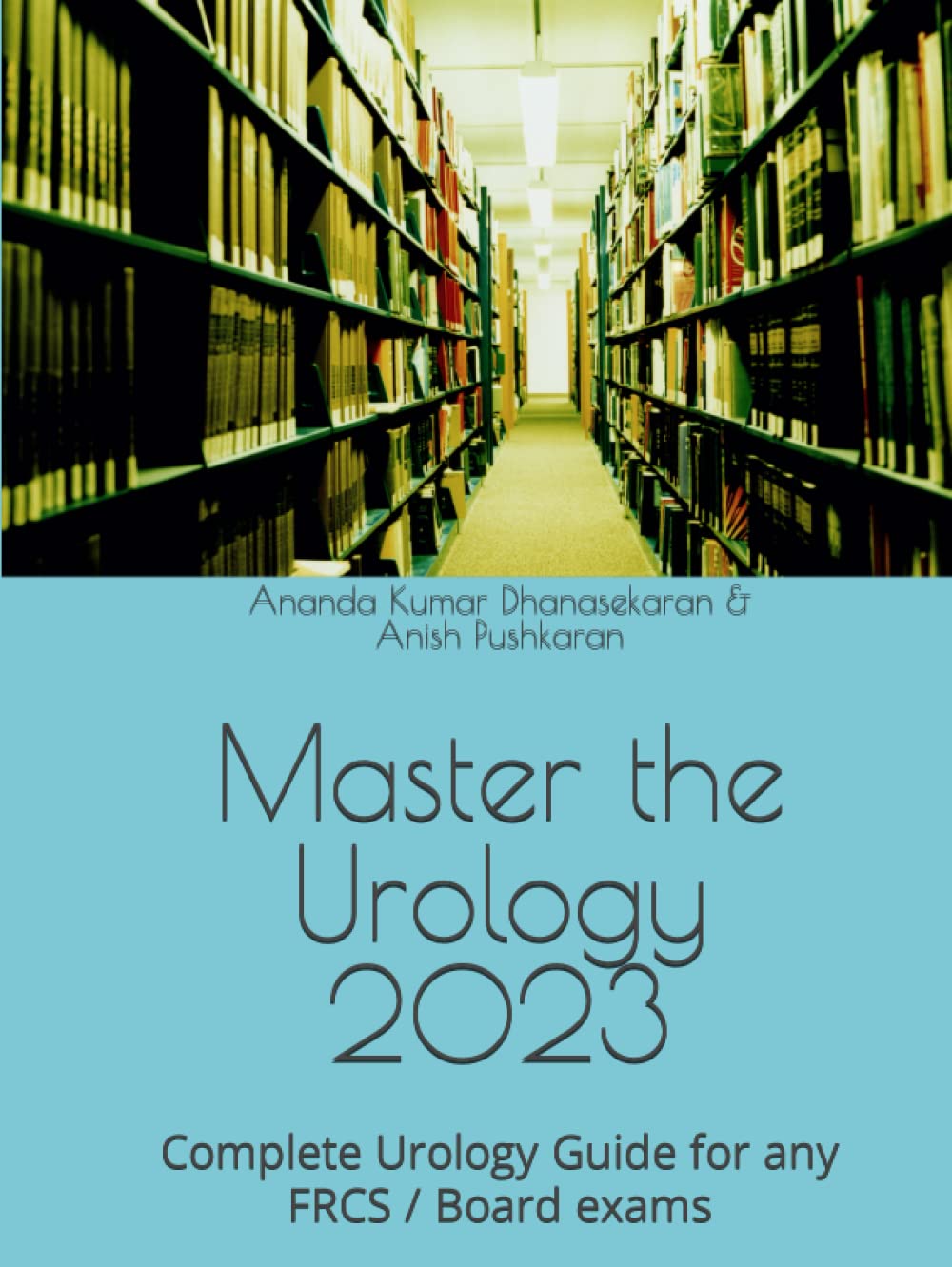 Master the Urology 2023 Complete Urology Guide for any FRCS / Board