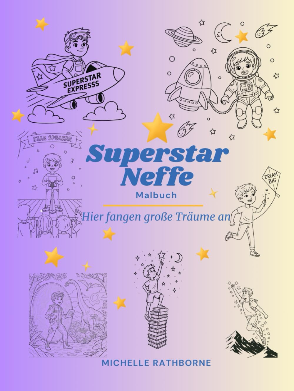 Superstar Neffe: Kreativität, Mut und Selbstbewusstsein stärken (Superstar Kinder Malbuch: Selbstbewusstsein stärkende Malbücher)