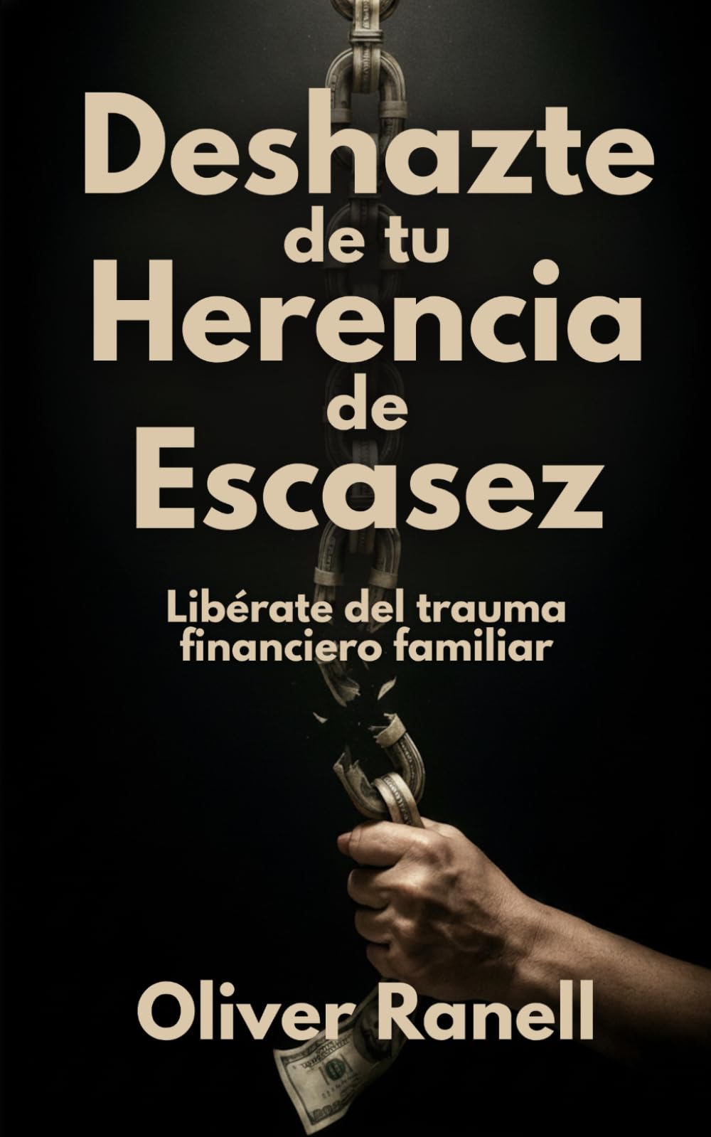 Deshazte de tu Herencia de Escasez: Libérate del trauma financiero familiar