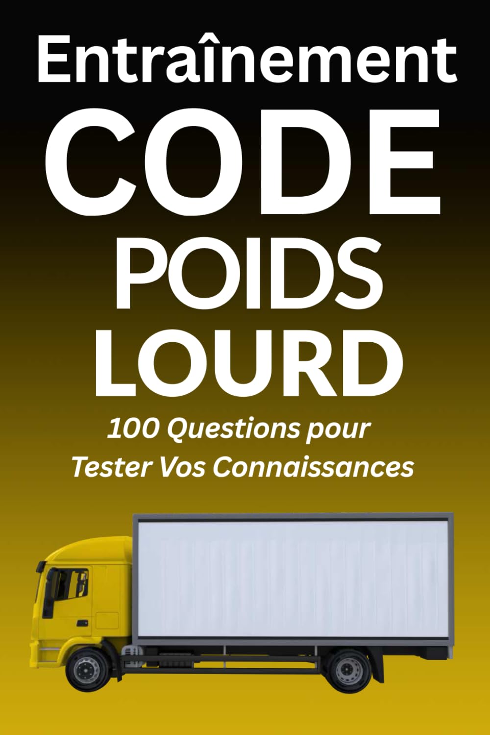 Entraînement Code Poids Lourd: Préparation Efficace à l’Examen