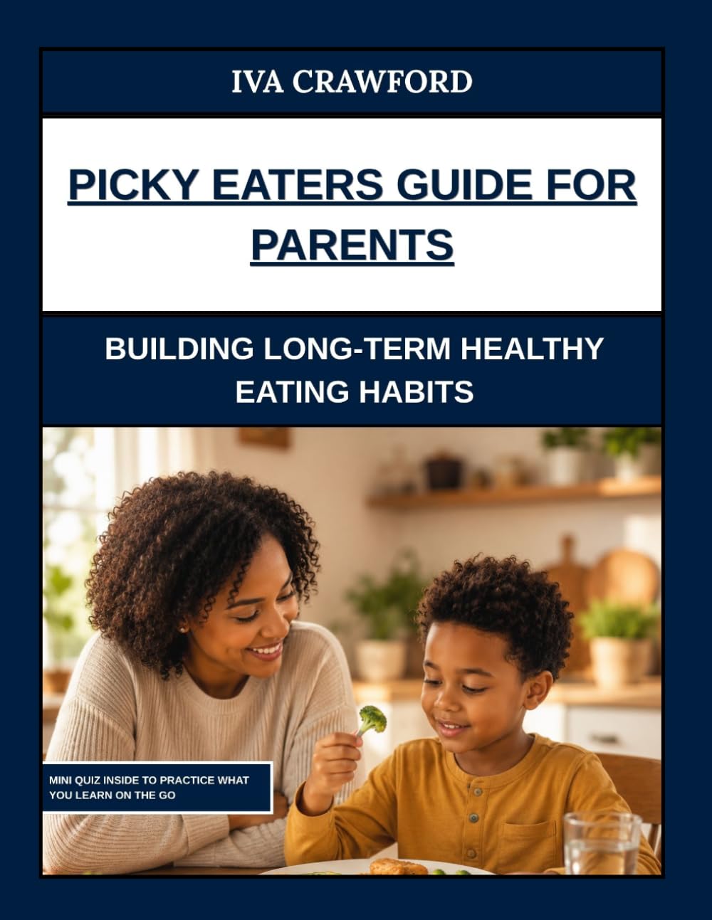 Picky Eaters Guide for Parents: Building Long-Term Healthy Eating Habits: 10
