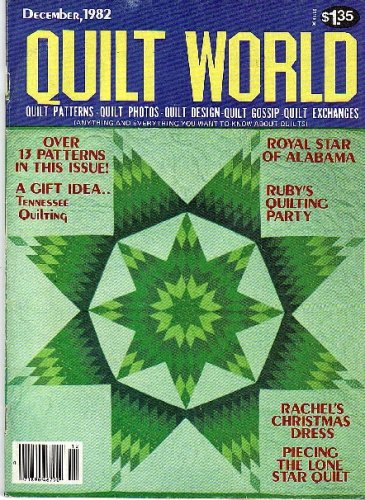 Quilt World Magazine - November/December 1982 Vol 7 No. 6 (Royal Star of Alabama, Ruby's Quilting Party, Rachel's Christmas Dress, Lone Star Quilt)