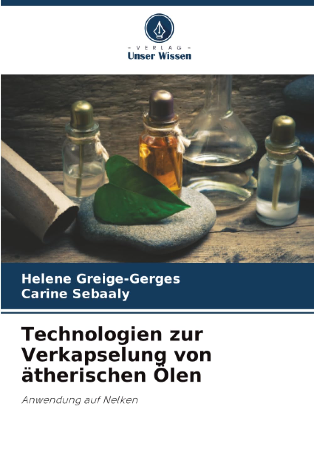 Technologien zur Verkapselung von ätherischen Ölen: Anwendung auf Nelken