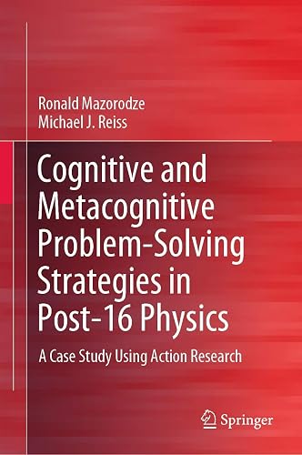 Cognitive and Metacognitive Problem-Solving Strategies in Post-16 Physics: A Case Study Using Action Research