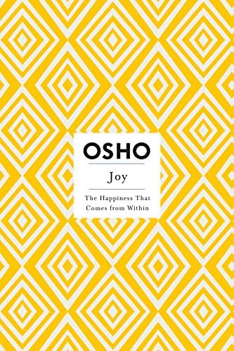 Joy: The Happiness That Comes from Within (Osho Insights for a New Way of Living) Kindle Edition