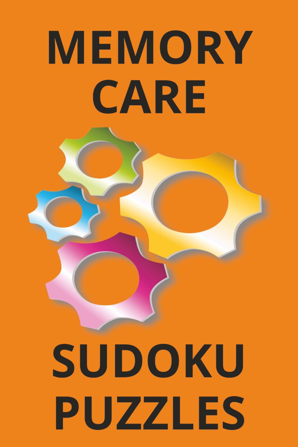 MEMORY CARE: Simple and Enjoyable Sudoku Puzzles to Encourage Logical Thinking