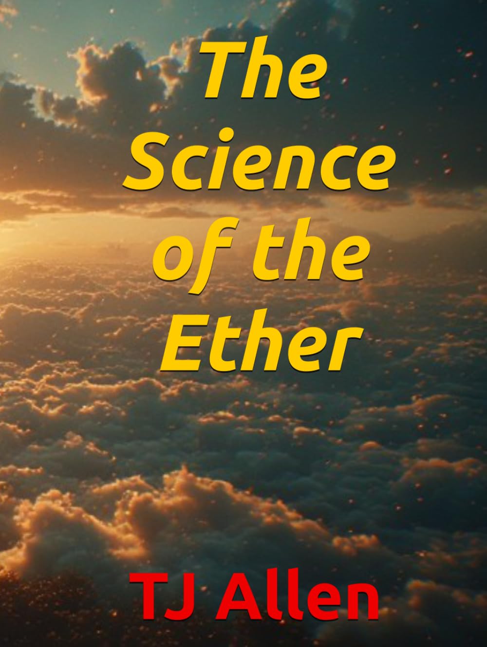 The Science of the Ether (The Science of Everything)