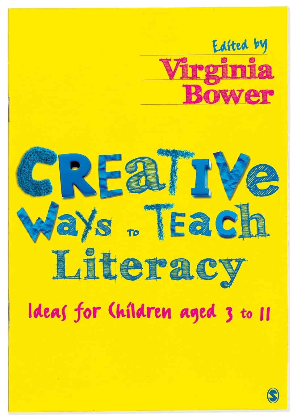 Creative Ways to Teach Literacy: Ideas for Children aged 3 to  ,