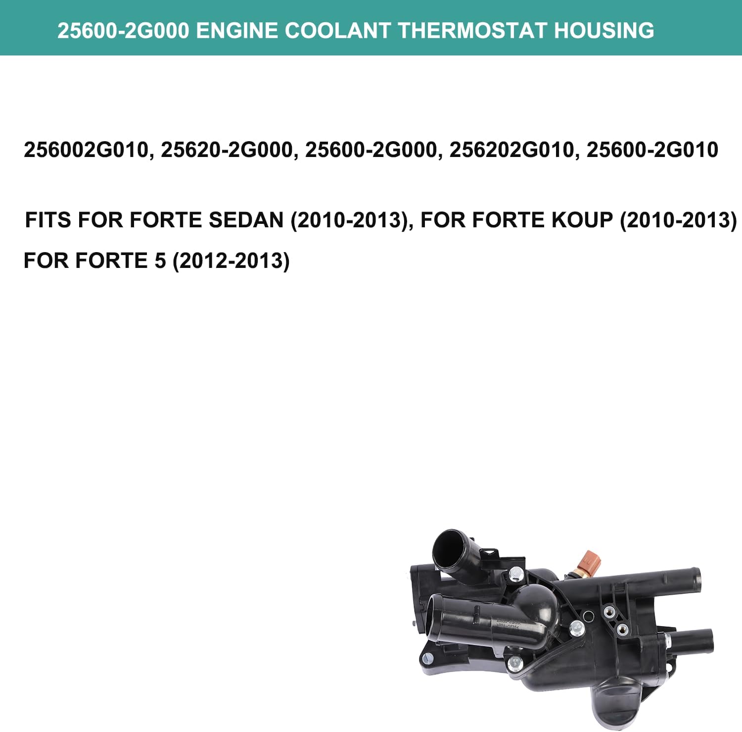 Engine Coolant Thermostat Housing Suitable for Forte 2010 2011 2012 2013 2.0L 2.4L Thermostat Housing Assembly Replace# 25600-2G000