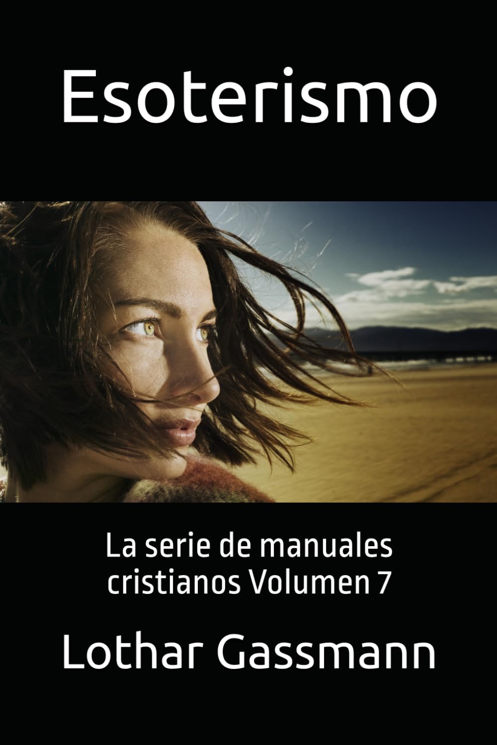 Esoterismo: La serie de manuales cristianos Volumen 7
